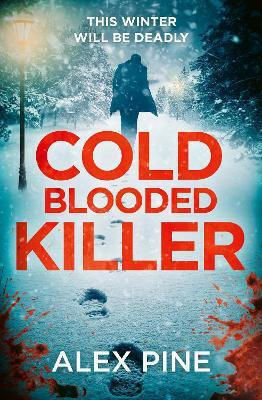 Cold Blooded Killer (di James Walker Series, Book 6) Alex Pine Avon, A Division Of Harpercollins Publishers Ltd