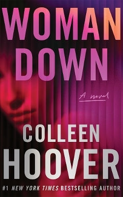 Woman Down: A Novel Colleen Hoover Montlake