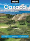 Moon Oaxaca Second Edition Archaeological Sites Best Beaches Food Festivals Ashley Roberts Moon Travel