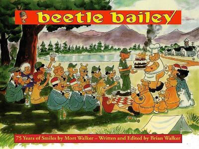 Beetle Bailey 75 Years Of Smiles Brian Walker Vol. 75