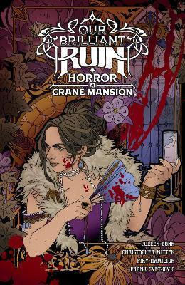Our Brilliant Ruin Horror At Crane Mansion Piky Hamilton U.s, Vol. 80 HC Our Brilliant Ruin Horror At Crane Mansion Piky Hamilton U.s, Vol. 80 HC