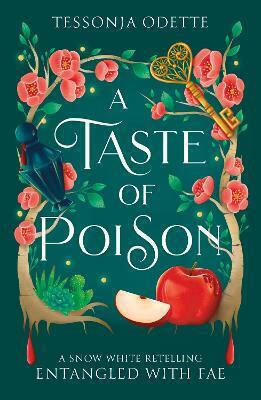 A Taste Of Poison: A Fae Fantasy Romance Retelling Of Snow White Tessonja Odette Bonnier Books Ltd A Taste Of Poison: A Fae Fantasy Romance Retelling Of Snow White Tessonja Odette Bonnier Books Ltd