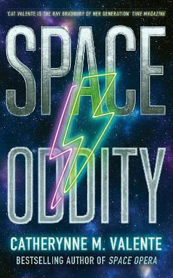 Space Oddity Catherynne M. Valente Corsair