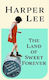 The Land Of Sweet Forever Harper Lee Hutchinson Heinemann