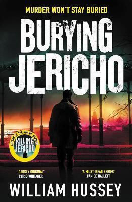 Burying Jericho: The Brand New 2025 Crime Thriller From The Award-winning Author Of Killing Jericho William Hussey Zaffre