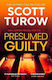 Presumed Guilty: The Sunday Times Bestselling Author (rusty Sabich Returns To The Courtroom) Scott Turow Swift Press