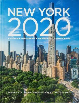 New York 2020: Architecture And Urbanism At The Beginning Of A New Century Jacob Tilove Monacelli Press