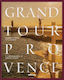 Grand Tour Provence: The Renaissance Of Refined Travel Hannes-vincent Krause Teneues Media Gmbh & Co. Kg