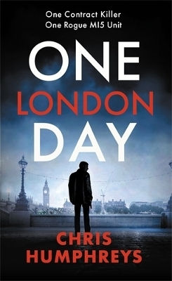 One London Day: The Riveting Thriller With A Whiplash-inducing Mix Of Espionage And Twists Chris Humphreys Allison & Busby