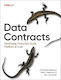 Data Contracts: Developing Production Grade Pipelines At Scale Mark Freeman O'reilly Media