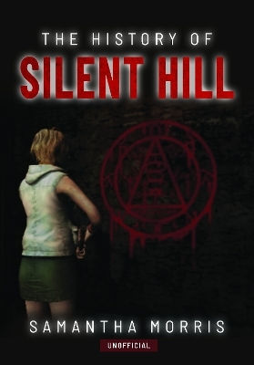 The History Of Silent Hill Samantha Morris White Owl The History Of Silent Hill Samantha Morris White Owl