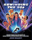 Rewinding The ’80s: Cinema Under The Influence Of A Cold War, Action Stars, And Music Videos John Malahy Running Press Adult