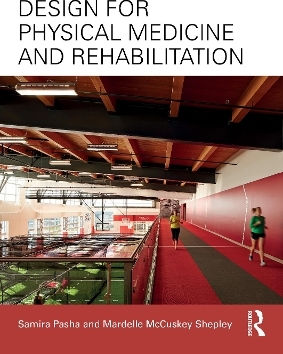 Design For Physical Medicine And Rehabilitation Mardelle Mccuskey Shepley Routledge