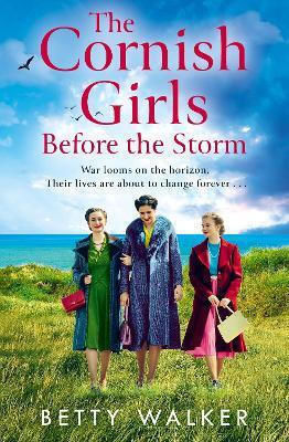 The Cornish Girls Before The Storm (the Cornish Girls Series, Book 9) Betty Walker Avon, A Division Of Harpercollins Publishers Ltd