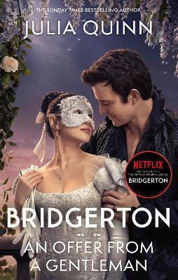 Bridgerton: An Offer From A Gentleman (bridgertons Book 3): Benedict's Story, The Inspiration For Bridgerton Series Four Julia Quinn Piatkus Books