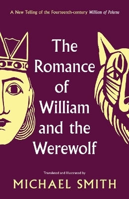 The Romance Of William And The Werewolf Michael Smith Unbound