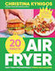 20-minute Air Fryer Easy High-protein Meals Under 600 Calories Christina Kynigos