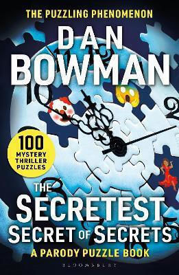 The Secretest Secret Of Secrets A Parody Puzzle Book The Perfect Secret Santa Gift For Dads Dan Bowman