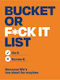 Bucket Or F*ck It List Do It Or Screw It
