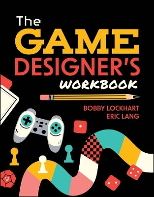 The Game Designer's Workbook Hands-on Tools Exercises Walkthroughs And Resources For New Game Designers Eric Lang