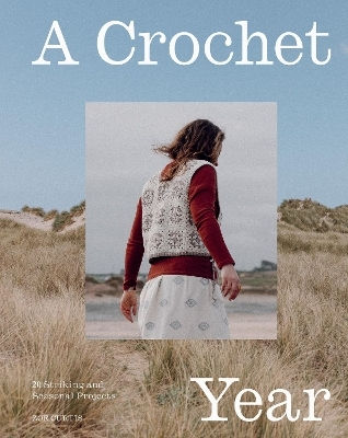 A Crochet Year 20 Striking And Seasonal Projects Zoë Curtis
