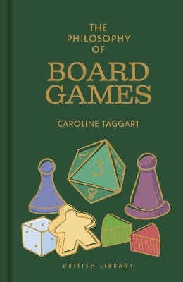 The Philosophy Of Board Games Caroline Taggart