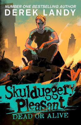 Skulduggery Pleasant (14) – Dead Or Alive Derek Landy Harpercollins Skulduggery Pleasant (14) – Dead Or Alive Derek Landy Harpercollins