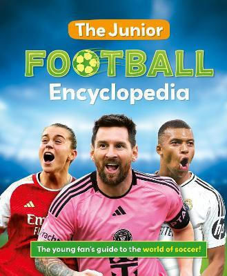 The Junior Football Encyclopedia Emily Stead Welbeck Children's Books The Junior Football Encyclopedia Emily Stead Welbeck Children's Books