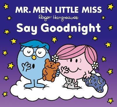 Mr Men Little Miss Say Goodnight Mr Men Little Miss Picture Books