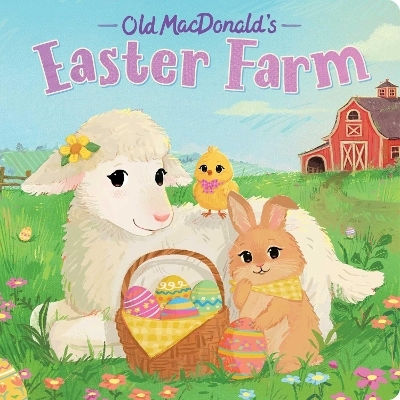 Old Macdonald's Easter Farm Hannah Eliot