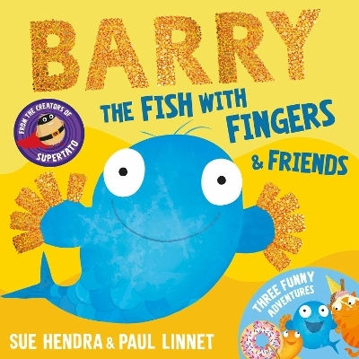 Barry The Fish With Fingers Friends Three Funny Adventures Paul Linnet