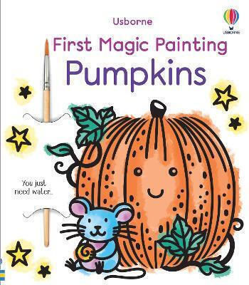 First Magic Painting Pumpkins Abigail Wheatley