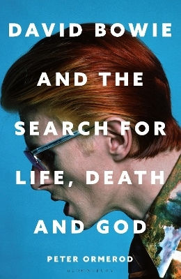 David Bowie And The Search For Life Death And God Peter Ormerod Continuum