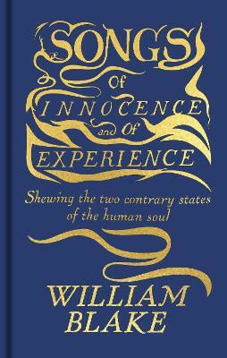 Songs Of Innocence And Of Experience: Featuring The Original Full-colour Illuminated Manuscript William Blake Arcturus Songs Of Innocence And Of Experience: Featuring The Original Full-colour Illuminated Manuscript William Blake Arcturus