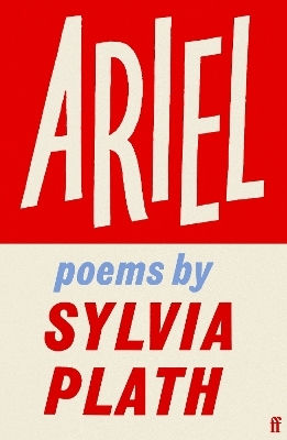 Ariel Sylvia Plath Faber & Faber Ariel Sylvia Plath Faber & Faber