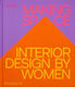 Making Space: Interior Design By Women Jane Hall Phaidon Press Ltd