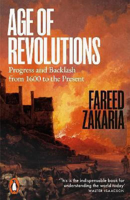 Age Of Revolutions Progress And Backlash From 1600 To The Present Fareed Zakaria Age Of Revolutions Progress And Backlash From 1600 To The Present Fareed Zakaria