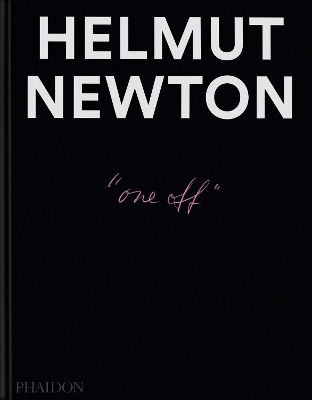 Helmut Newton: One-off Phaidon Press Ltd