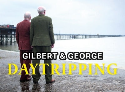 Gilbert & George: Daytripping Hurtwood Press
