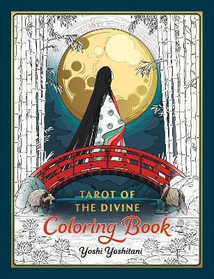 Carte De Colorat Divină Tarot Inspirată De Zei Folclor Basme Din Lumea Întreagă Yoshi Yoshitani Carte De Colorat Divină Tarot Inspirată De Zei Folclor Basme Din Lumea Întreagă Yoshi Yoshitani