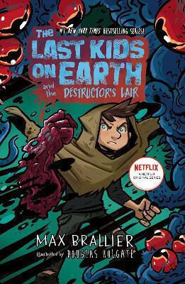 The Last Kids On Earth And The Destructor's Lair: The Last Kids On Earth Max Brallier Farshore The Last Kids On Earth And The Destructor's Lair: The Last Kids On Earth Max Brallier Farshore
