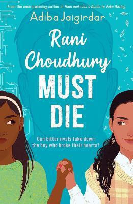 Rani Choudhury Must Die: A Sapphic Rivals-to-lovers Romance Adiba Jaigirdar Hodder Children's Books