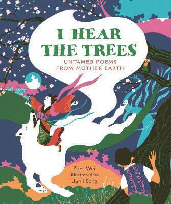 I Hear The Trees Zaro Weil Children's Books