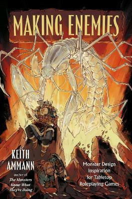 Making Enemies Monster Design Inspiration For Tabletop Roleplaying Games Volume 5 Keith Ammann Gallery