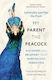My Parent The Peacock Discovery And Recovery From Narcissistic Parenting Kathleen Saxton