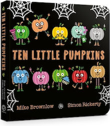 Ten Little Pumpkins Board Book The Perfect Picture Book For Halloween Mike Brownlow