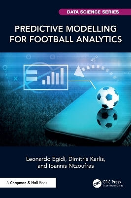 Predictive Modelling For Football Analytics Ioannis Ntzoufras Chapman & Hall/crc