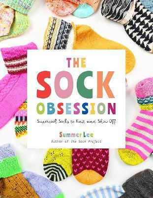 The Sock Obsession Supercool Socks To Knit And Show Off Summer Lee