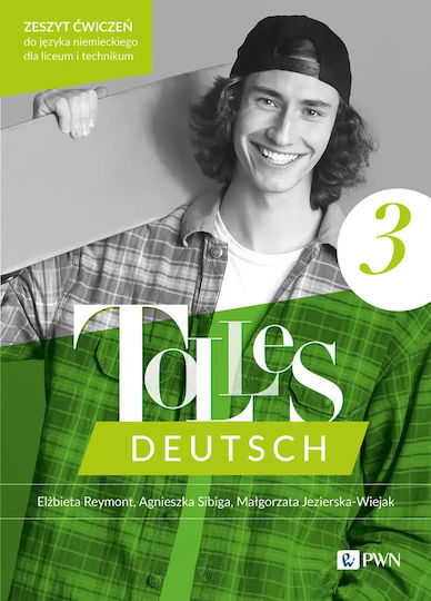 Tolles Deutsch 3. Zeszyt Ćwiczeń Do Języka Niemieckiego Dla Liceum I Technikum