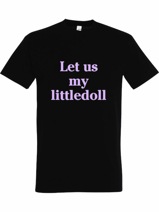 Unisex T-shirt "Let Us My Littledoll Άσε Μας Κο...